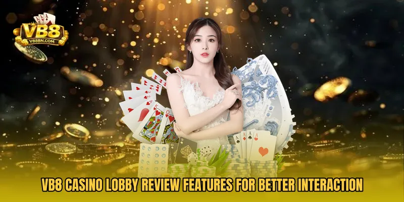 VB8 Casino Lobby Review Features For Better Interaction