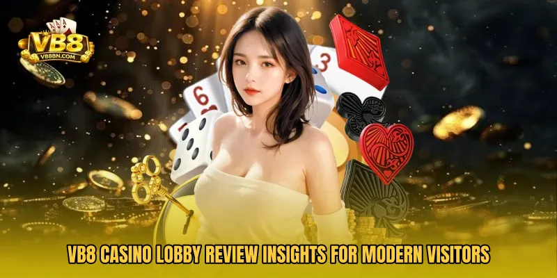 VB8 Casino Lobby Review Insights For Modern Visitors